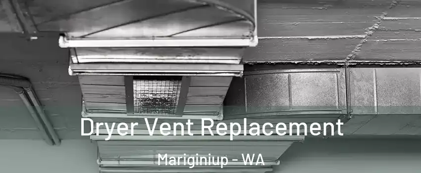Dryer Vent Replacement Mariginiup - WA