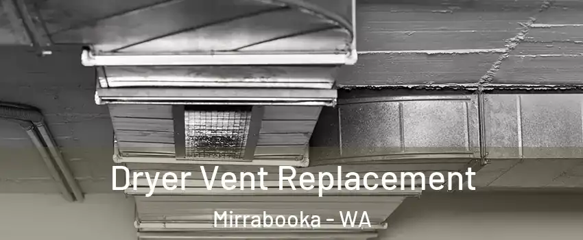 Dryer Vent Replacement Mirrabooka - WA