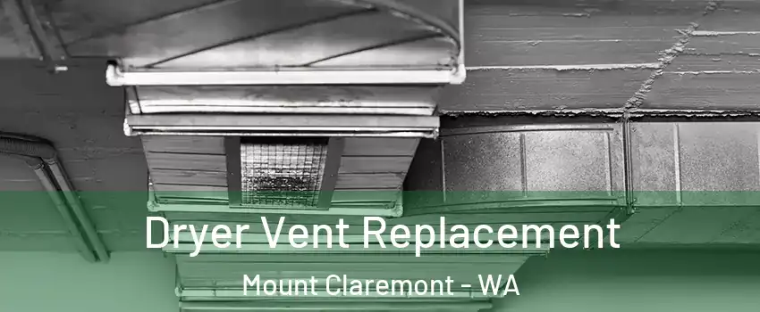 Dryer Vent Replacement Mount Claremont - WA