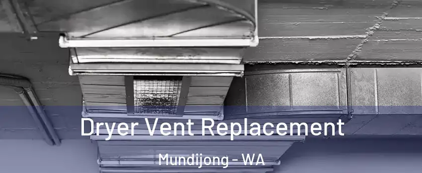 Dryer Vent Replacement Mundijong - WA