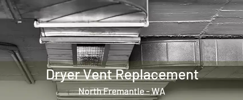 Dryer Vent Replacement North Fremantle - WA