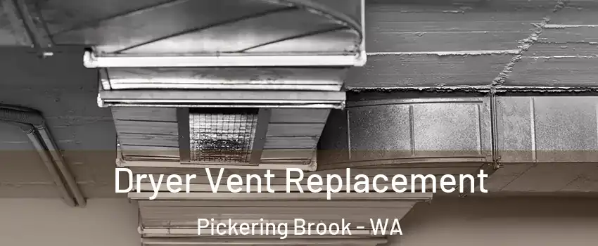 Dryer Vent Replacement Pickering Brook - WA