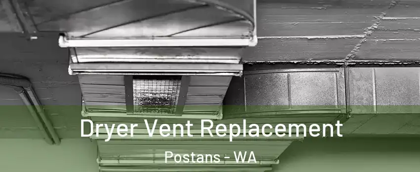 Dryer Vent Replacement Postans - WA