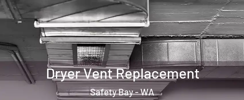 Dryer Vent Replacement Safety Bay - WA