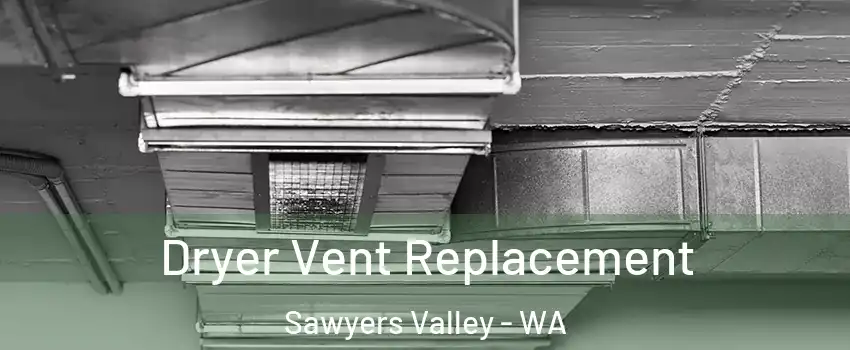 Dryer Vent Replacement Sawyers Valley - WA