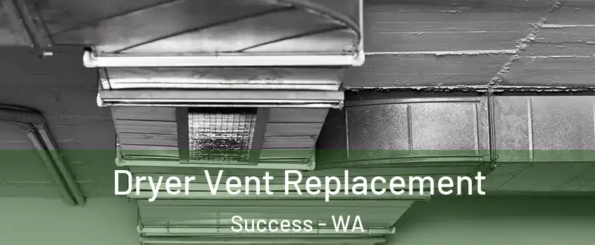 Dryer Vent Replacement Success - WA