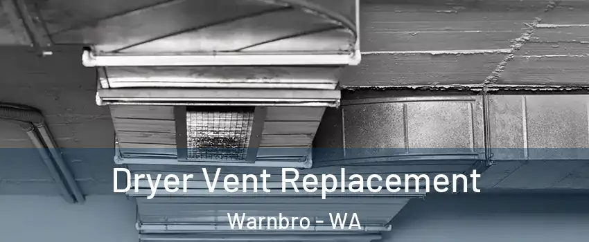 Dryer Vent Replacement Warnbro - WA