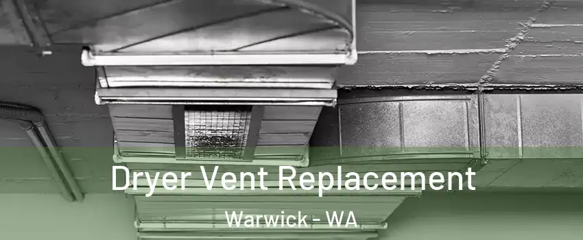 Dryer Vent Replacement Warwick - WA