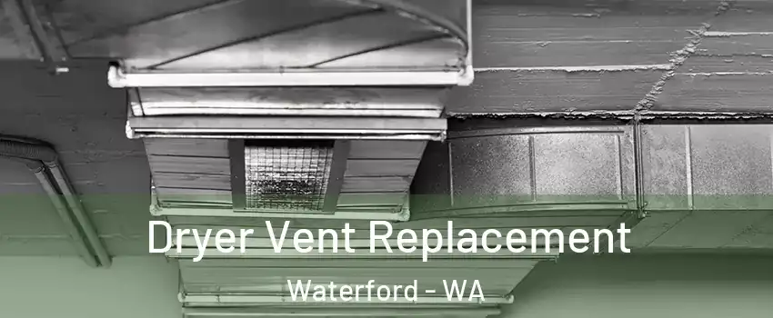 Dryer Vent Replacement Waterford - WA