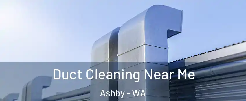 Duct Cleaning Near Me Ashby - WA