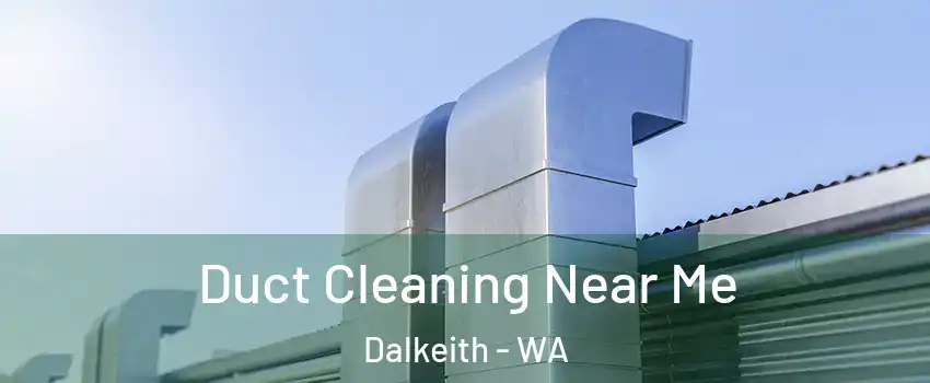Duct Cleaning Near Me Dalkeith - WA