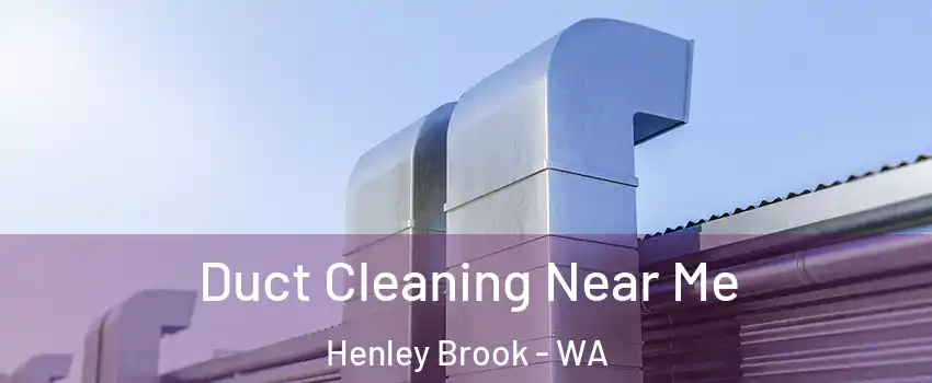 Duct Cleaning Near Me Henley Brook - WA