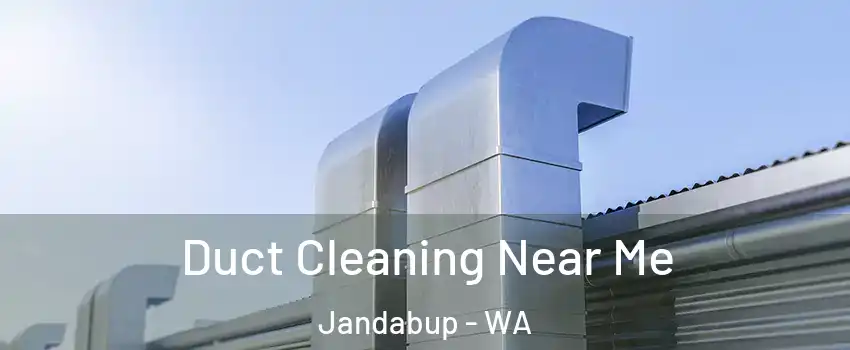 Duct Cleaning Near Me Jandabup - WA