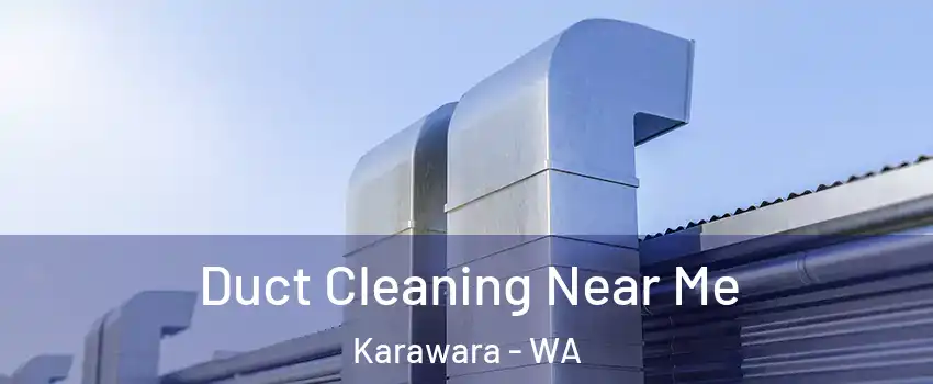 Duct Cleaning Near Me Karawara - WA