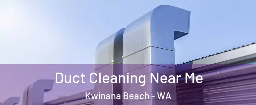 Duct Cleaning Near Me Kwinana Beach - WA