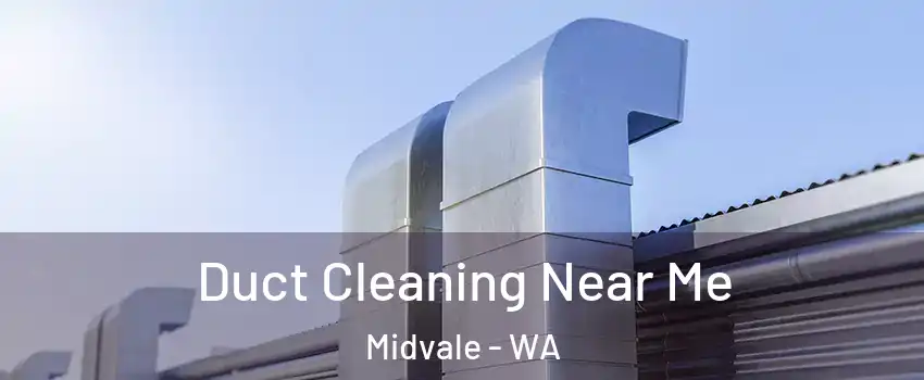 Duct Cleaning Near Me Midvale - WA
