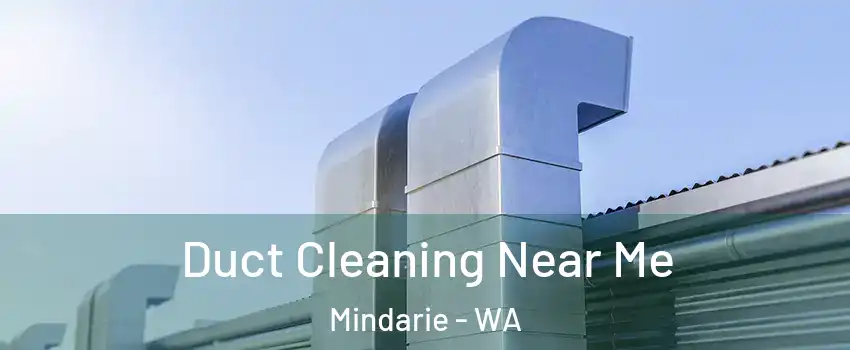 Duct Cleaning Near Me Mindarie - WA