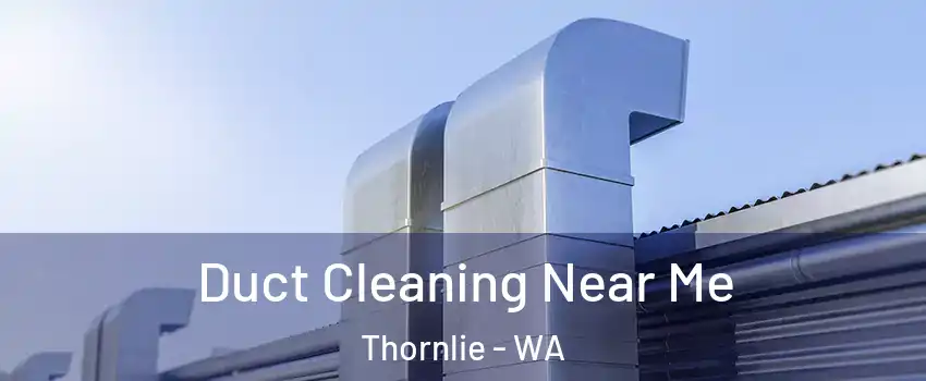  Duct Cleaning Near Me Thornlie - WA