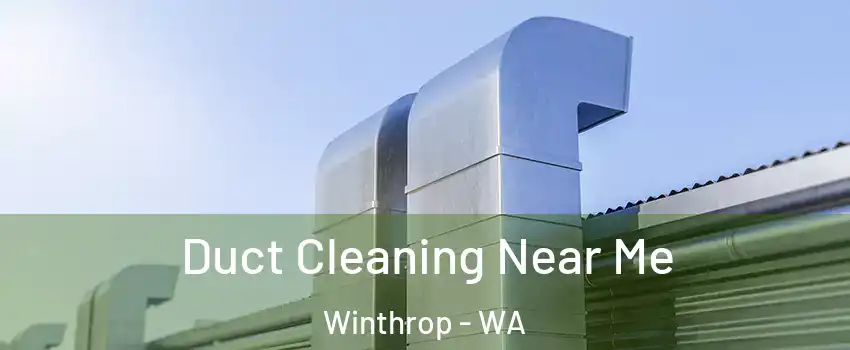 Duct Cleaning Near Me Winthrop - WA