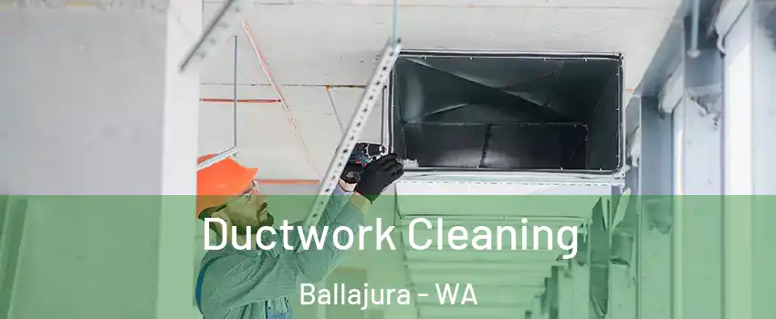 Ductwork Cleaning Ballajura - WA