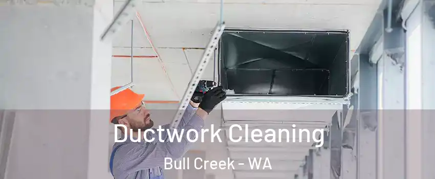 Ductwork Cleaning Bull Creek - WA