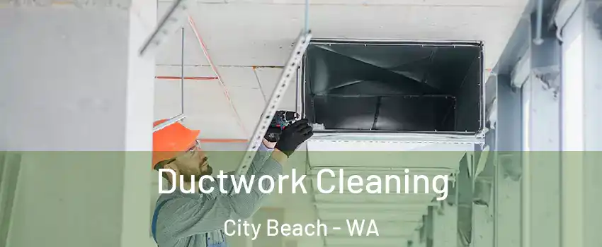 Ductwork Cleaning City Beach - WA