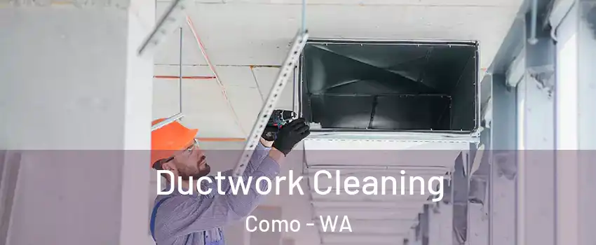 Ductwork Cleaning Como - WA