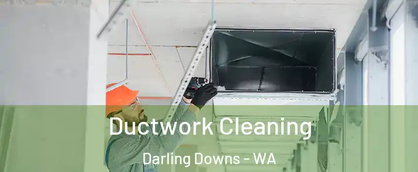 Ductwork Cleaning Darling Downs - WA