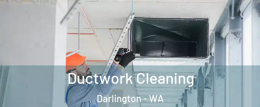 Ductwork Cleaning Darlington - WA
