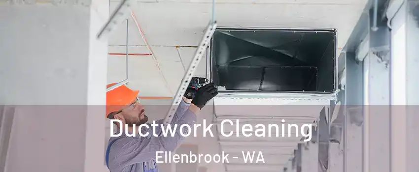 Ductwork Cleaning Ellenbrook - WA
