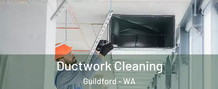 Ductwork Cleaning Guildford - WA