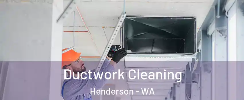 Ductwork Cleaning Henderson - WA