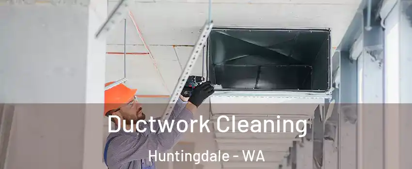 Ductwork Cleaning Huntingdale - WA