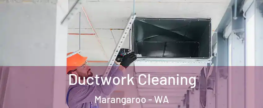 Ductwork Cleaning Marangaroo - WA