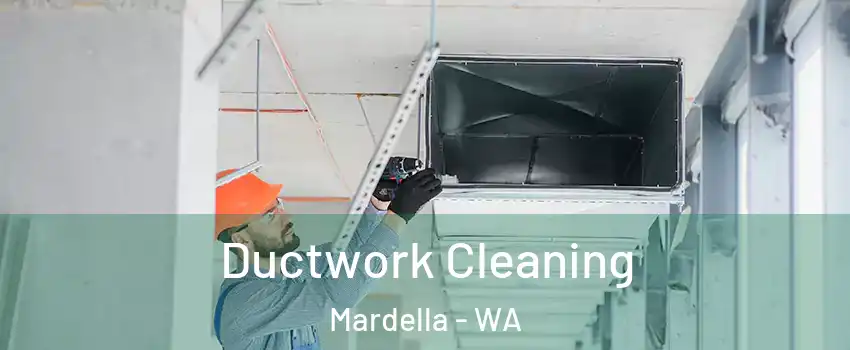Ductwork Cleaning Mardella - WA