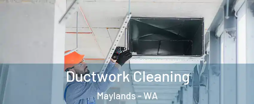 Ductwork Cleaning Maylands - WA