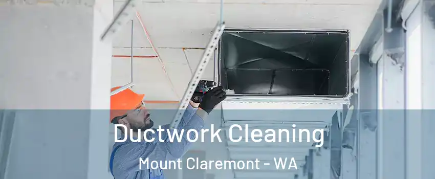 Ductwork Cleaning Mount Claremont - WA