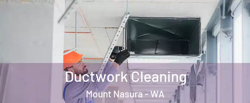 Ductwork Cleaning Mount Nasura - WA