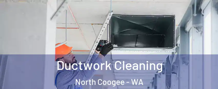 Ductwork Cleaning North Coogee - WA