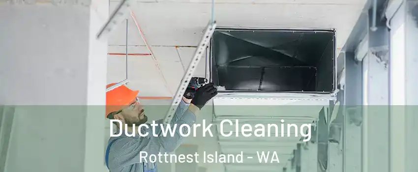 Ductwork Cleaning Rottnest Island - WA