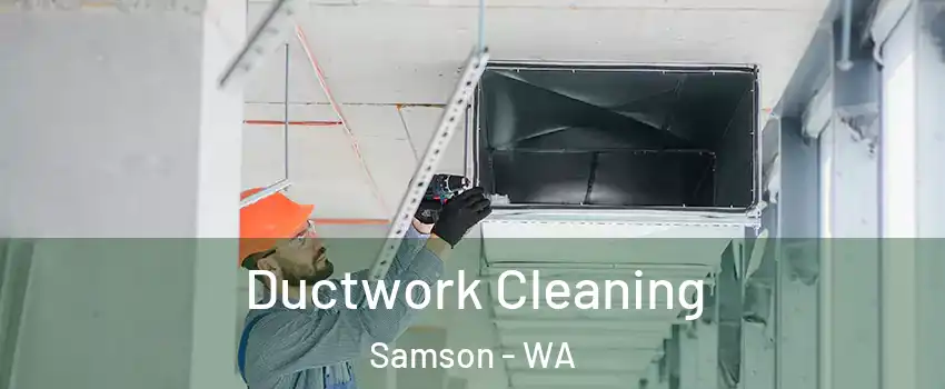 Ductwork Cleaning Samson - WA