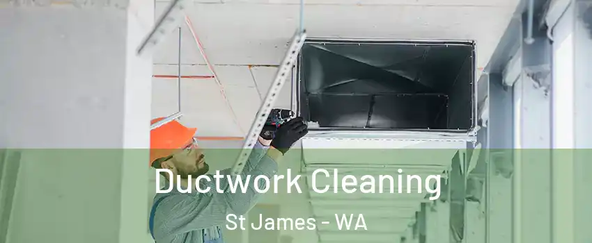 Ductwork Cleaning St James - WA