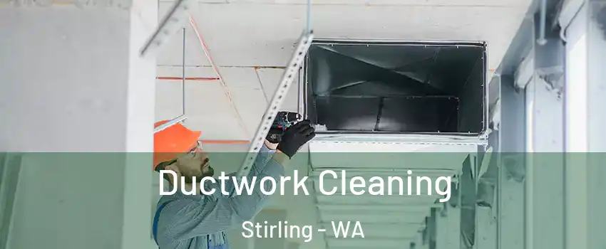 Ductwork Cleaning Stirling - WA
