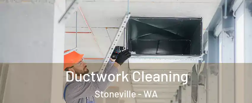 Ductwork Cleaning Stoneville - WA