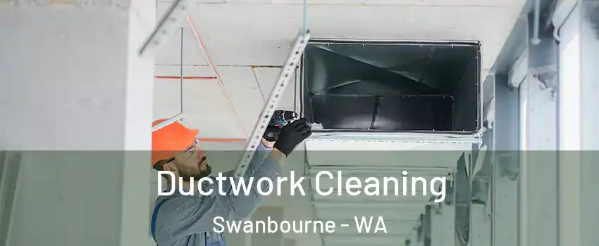 Ductwork Cleaning Swanbourne - WA