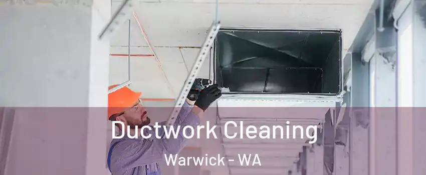 Ductwork Cleaning Warwick - WA