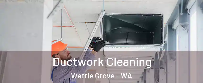 Ductwork Cleaning Wattle Grove - WA
