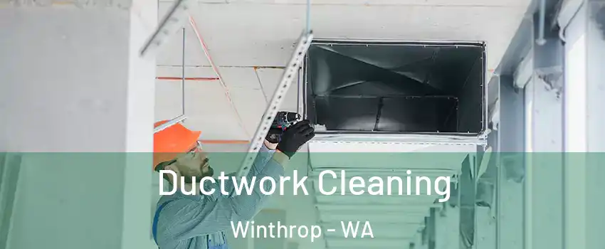 Ductwork Cleaning Winthrop - WA