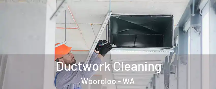 Ductwork Cleaning Wooroloo - WA