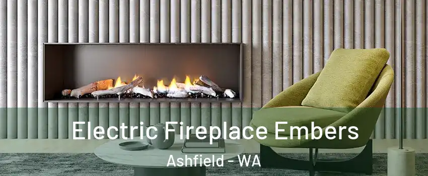 Electric Fireplace Embers Ashfield - WA